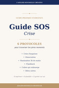Guide SOS Crise — 6 protocoles pour traverser les pires moments